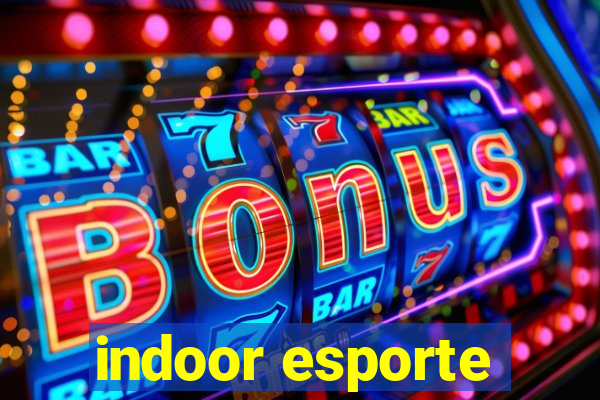 indoor esporte